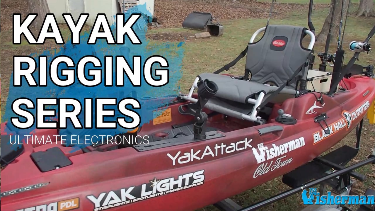 KAYAK RIGGING SERIES ULTIMATE ELECTRONICS The Fisherman