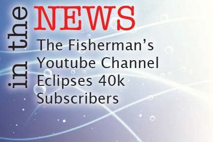 The Fisherman's  Channel Eclipses 40k Subscribers - The