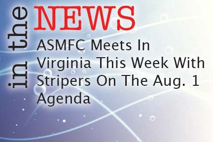 ASMFC Meets In Virginia This Week With Stripers On The Aug. 1