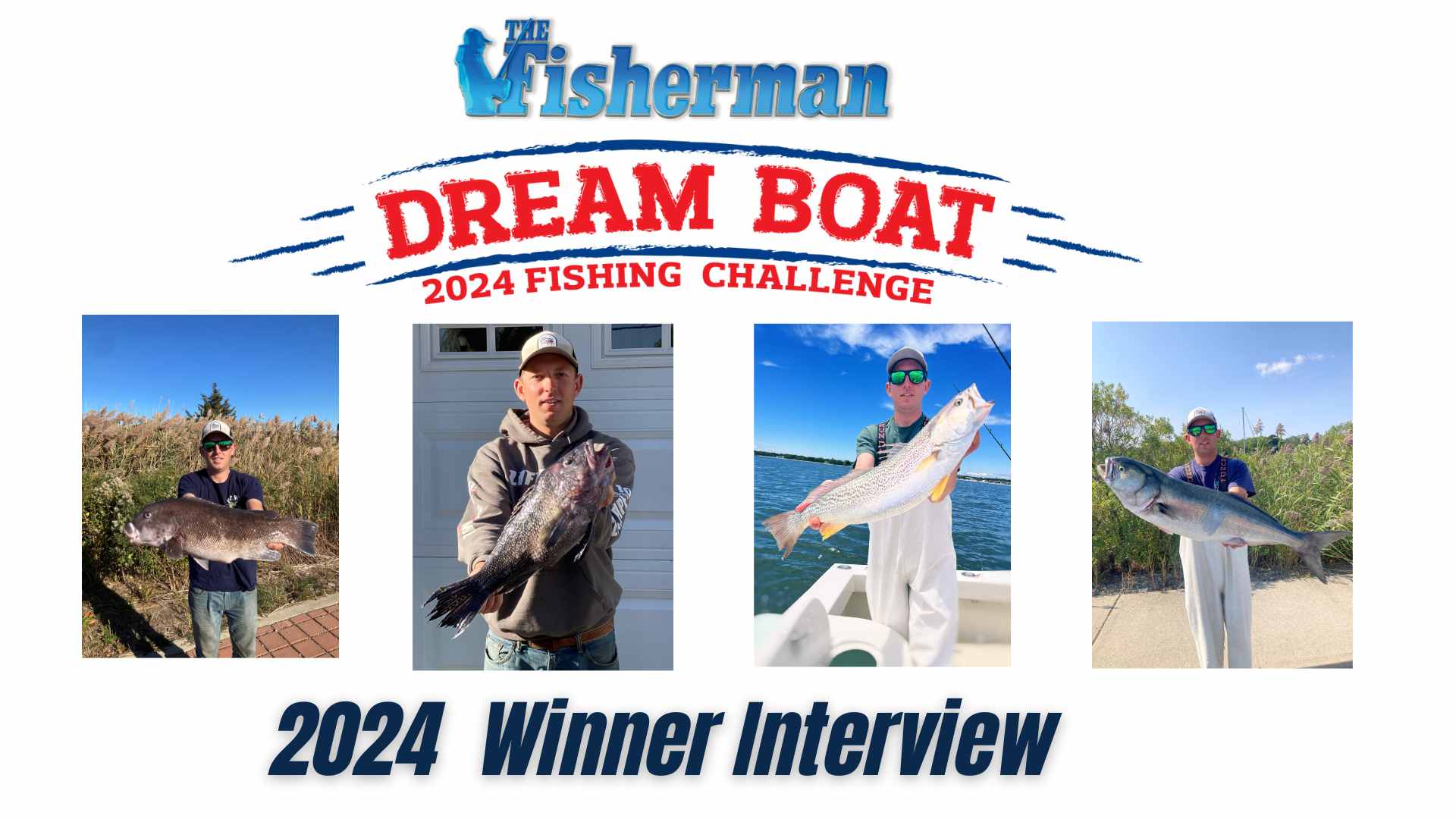 2024 Dream Boat Fishing Challenge Winner - The Fisherman